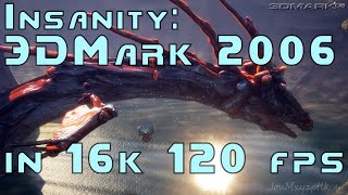 3Dmark 2006 16k 15360x8640 120fps [upl. by Misha975]