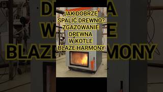 OSZCZĘDNE SPALANIE DREWNA W KOTLE NA ZGAZOWANIE BLAZE HARMONY drewno blaze zgazowanie ogrzewanie [upl. by Archy]