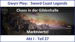 Sword Coast Legends Teil 27  Chaos in der Gildenhalle  Lets Play [upl. by Zeret]