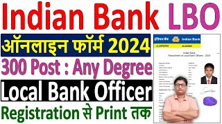 Indian Bank LBO Online Form 2024 Kaise Bhare ✅ How to Fill Indian Bank Local Bank Officer Form 2024 [upl. by Chabot549]