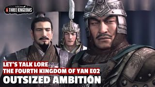 Outsized Ambition  The Fourth Kingdom of Yan Lets Talk Lore E02 [upl. by Mavilia]