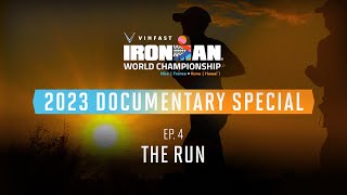 Ep 4 The Run  2023 VinFast IRONMAN World Championship Documentary Special [upl. by Massimo]