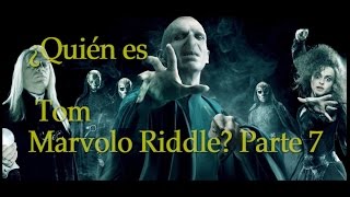 ¿Quién es Tom Marvolo Riddle Parte 7 Lord Voldemort Harry Potter [upl. by Eesak494]