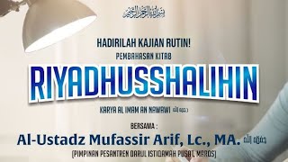 Pembahasan Kitab Riyadhusshalihin Ustadz Mufassir Arif Lc MA حفظه الله [upl. by Eivod]