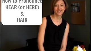 How to pronounce HEAR here and HAIR  American English Pronunciation Lesson [upl. by Ardnohs]