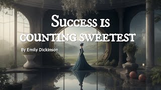 Emily Dickinson’s ‘Success is Counted Sweetest’  Poem Reading [upl. by Jannel923]