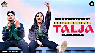 Talja Official Video Jassa Dhillon  Deepak Dhillon  Gur Sidhu  New Punjabi Song 2021 Above [upl. by Feinberg40]