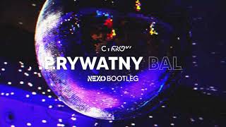 Cyrko  Prywatny bal NEXO Bootleg [upl. by Stringer300]