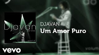 Djavan  Um Amor Puro Ãudio Oficial [upl. by Hannibal]