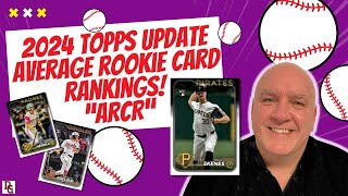 ✨⚾2024 Topps Update Rookie Cards Rankings ARCR⚾✨ [upl. by Selia489]