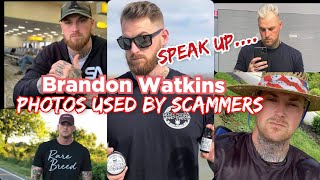 BRANDON WATKINS Photos used by Scammers CATFISH ROMANCE SCAMS awareness [upl. by Airtemad]