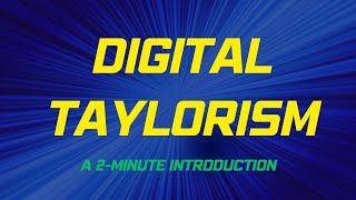 Digital Taylorism A 2Minute Introduction [upl. by Mychal315]