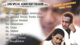 BROERY MARANTIKA amp DEWI YULL  EDISI SPECIAL ALBUM DUET TERAKHIR [upl. by Janaye]