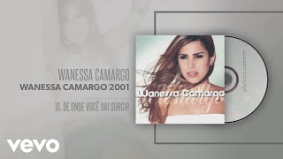 Wanessa Camargo  De Onde Você Vai Surgir Áudio Oficial [upl. by Eirod]