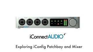 iConnectAUDIO4 Tutorial  Exploring iConfig Patchbay and Mixer [upl. by Orlene]