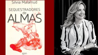 26  ENTREVISTA SILVIA MALAMUD  SEQUESTRADORES DE ALMAS [upl. by Rebna]