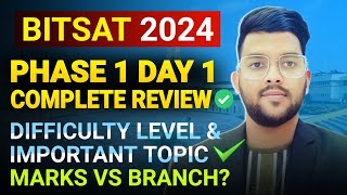 BITSAT 2024 phase 1 day 1 Complete review ✅  Difficulty level amp Important topic  Marks vs Branch [upl. by Weig]