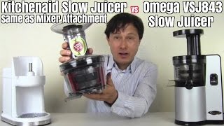 Kitchenaid Slow Juicer and attachment vs Omega VSJ843 Juicer Comparison Review [upl. by Eleazar]