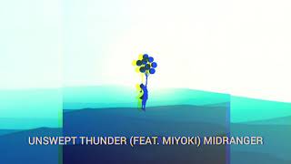 UNSWEPT THUNDER FEAT MIYOKI MIDRANGER Official Lyric Video [upl. by Aciret]