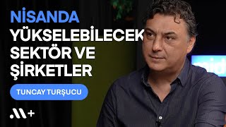 tuncaytursucu  Nisanda Yükselebilecek Sektör ve Şirketler  BBS 35  Midas [upl. by Yrebmik116]