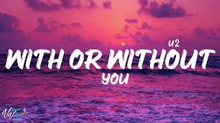 U2  With Or Without You Lyrics [upl. by Neelat710]