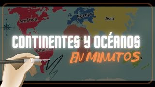 LOS CONTINENTES Y OCÉANOS en 5 minutos [upl. by Dannica]