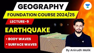 Geomorphology  L9  Earthquake  Body Waves and Surface Waves  Geography 202425  Anirudh Malik [upl. by Jermyn]