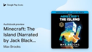 Minecraft The Island Narrated by Jack Black… by Max Brooks · Audiobook preview [upl. by Pembrook]