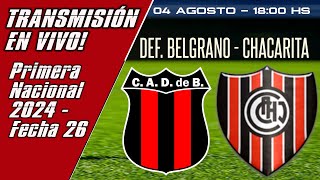 ⚫⚪🔴 DEFENSORES DE BELGRANO  CHACARITA EN VIVO ⚽ PRIMERA NACIONAL 2024 FECHA 26 [upl. by Aztin]