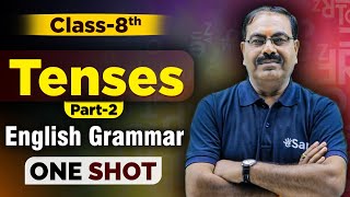 Tenses Class 8 One Shot  Class 8th English Grammar  Class 8th 202425 [upl. by Burney]