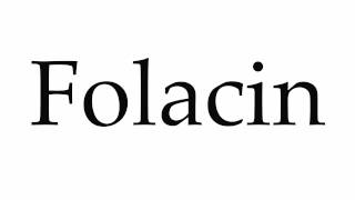 How to Pronounce Folacin [upl. by Mylander389]