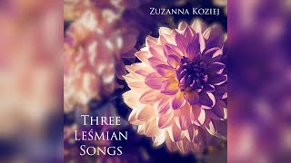 Three Leśmian Songs  Zuzanna Koziej [upl. by Mcclelland388]