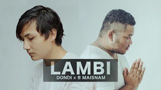 Lambi  Dondi x B Maisnam Official Lyrics Video [upl. by Naret323]