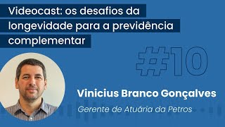 Podcast 10 videocast – Os desafios da longevidade para a previdência complementar [upl. by Vernen]