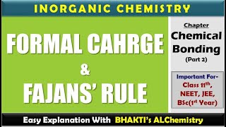 Formal Charge amp Fajans Rule  CH Chemical Bonding  Part 2  Inorganic Chemistry [upl. by Arrad]