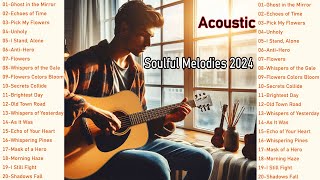 Acoustic IndieFolk 2024 🎶 Soulful Indie Ballads  Heartfelt Lyrics for Relaxation amp Reflection [upl. by Anividul644]