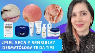 SKINCARE Piel SecaSensible Dermatóloga te da Tips [upl. by Inoj124]