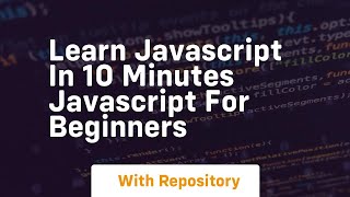 Learn javascript in 10 minutes javascript for beginners [upl. by Ieso383]