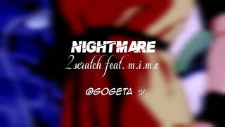 2scratch  Nightmare ft MIME audio edit [upl. by Hgielime]