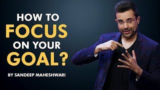 How to Focus on your Goal By Sandeep Maheshwari I Hindi [upl. by Theobald]