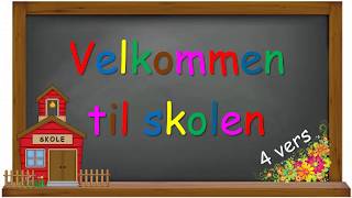 Velkommen til skolen 4 vers [upl. by Ayatan]