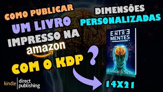 Como publicar um livro impresso CAPA COMUM na AMAZON com o KDP  DIMENSÕES PERSONALIZADAS [upl. by Attenna863]