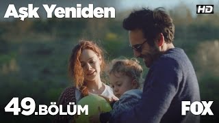 Aşk Yeniden 49 Bölüm [upl. by Fleda]