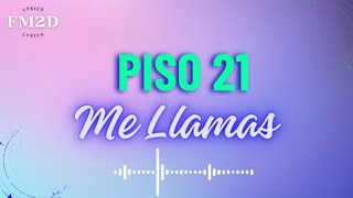 Piso 21  Me Llamas lyrics video [upl. by Anneh]