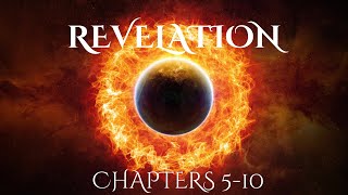 REVELATION CHAPTERS 510 [upl. by Euqnomod]