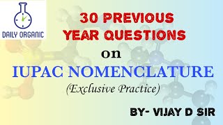 IUPAC Nomenclature  30 Previous Year Questions  IITJEE NEET CET KVPY  By Vijay D Sir [upl. by Anehc]