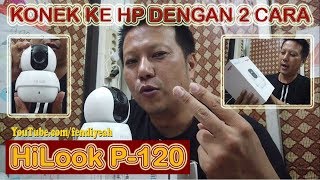 Unboxing amp Cara Setting Ip Camera CCTV Hi Look P120 [upl. by Eitsirc946]