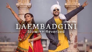 Laembadgini Slow  Reverbed  Diljit Dosanjh [upl. by Waxman]