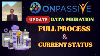 ONPASSIVE ONPASSIVE UPDATE  DATA MIGRATION FULL PROCESS amp CURRENT STATUS LATEST UPDATE [upl. by Harima]