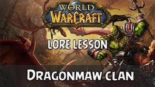 World of Warcraft lore lesson 91 Dragonmaw Clan [upl. by Koeppel]